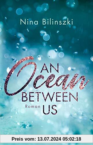 An Ocean Between Us: Roman (Between Us-Reihe, Band 1)